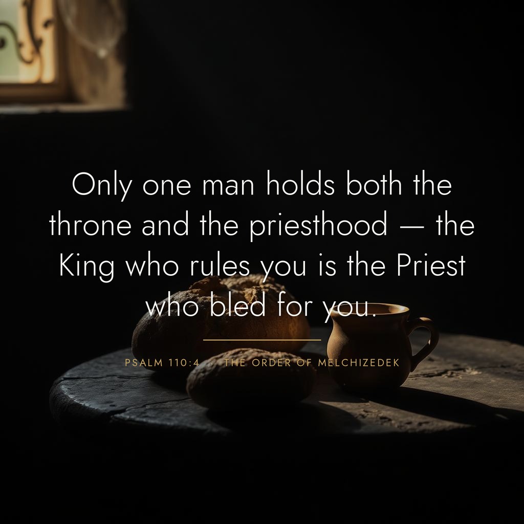 Quote graphic: 'Only one man holds both the throne and the priesthood — the King who rules you is the Priest who bled for you.' — Psalm 110:4