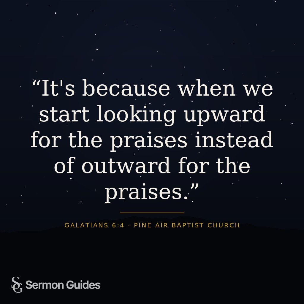 Graphic featuring the sermon quote: 'It's because when we start looking upward for the praises instead of outward for the praises.'