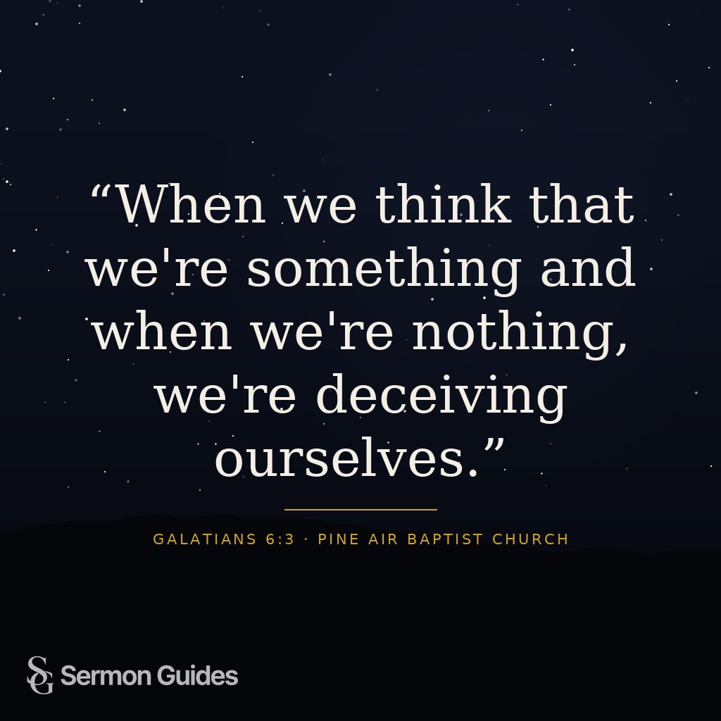 Text graphic with the quote: 'When we think that we're something and when we're nothing, we're deceiving ourselves.'