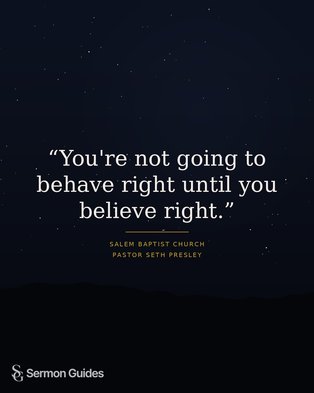 A text graphic sharing Pastor Seth Presley’s line about belief shaping behavior.