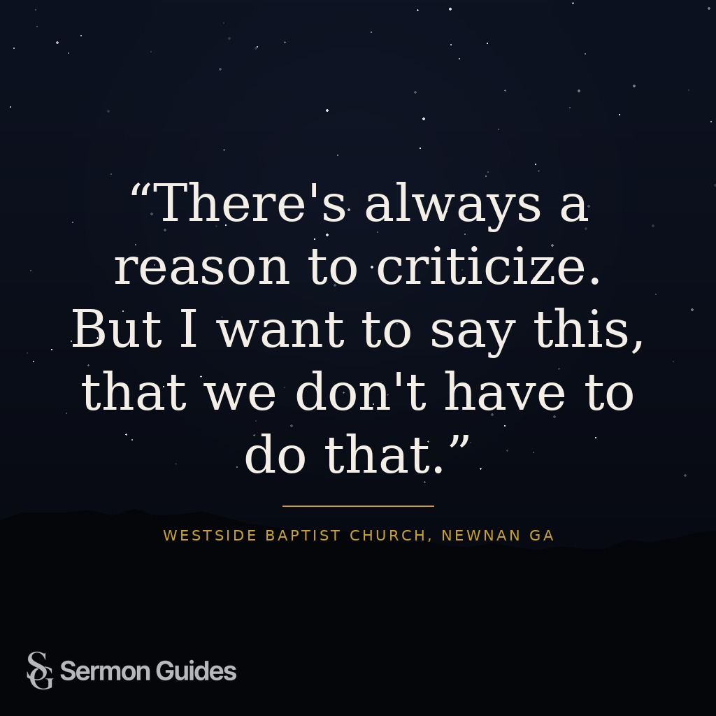 Graphic showing the quote 'There's always a reason to criticize. But I want to say this, that we don't have to do that.' on a textured background.