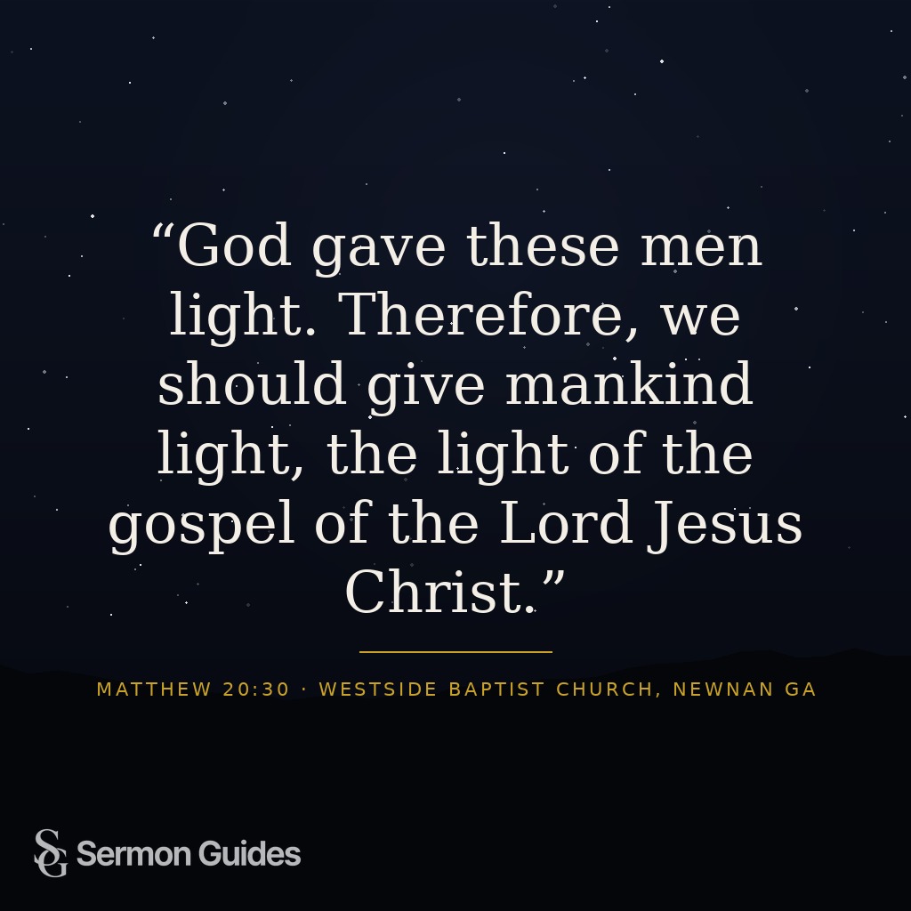 Minimalist graphic featuring the words 'God gave these men light. Therefore, we should give mankind light, the light of the gospel of the Lord Jesus Christ.'