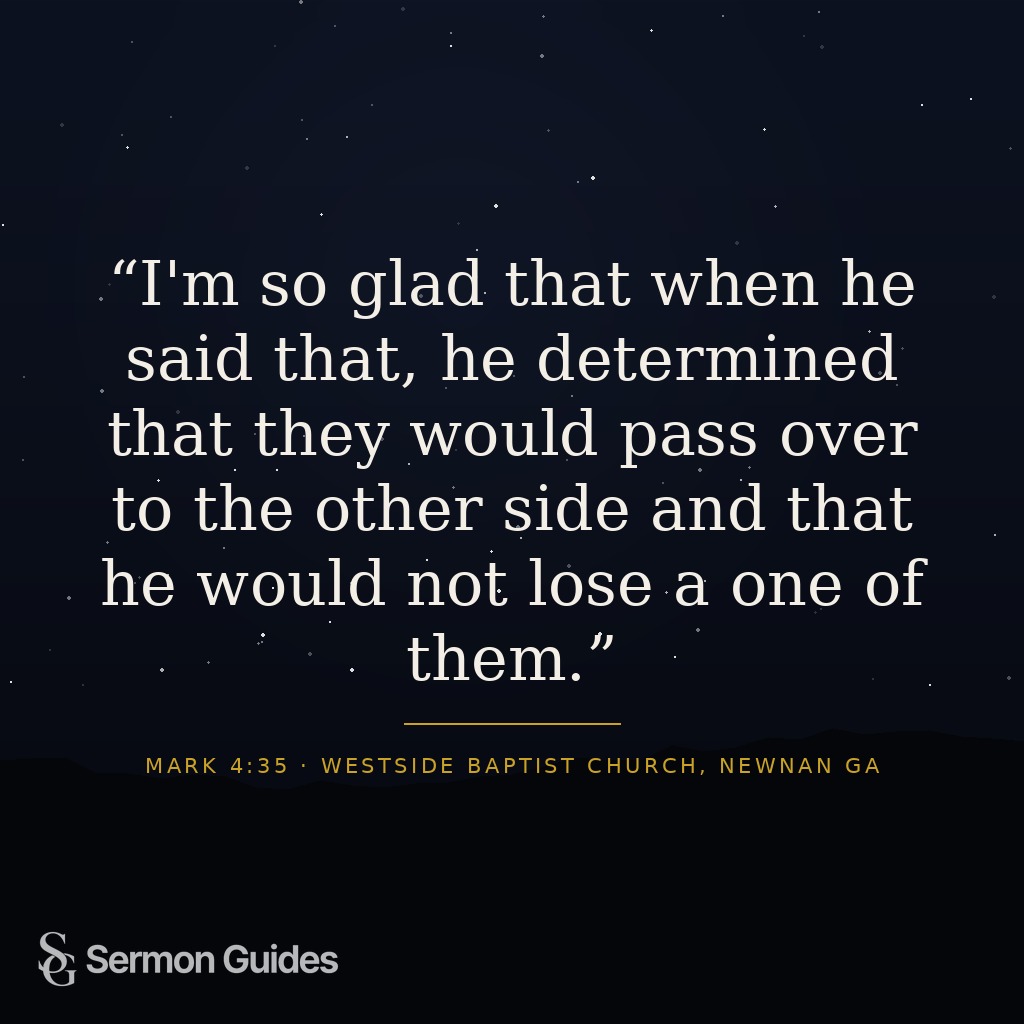 A quote graphic featuring the text: 'I'm so glad that when he said that, he determined that they would pass over to the other side and that he would not lose a one of them.'
