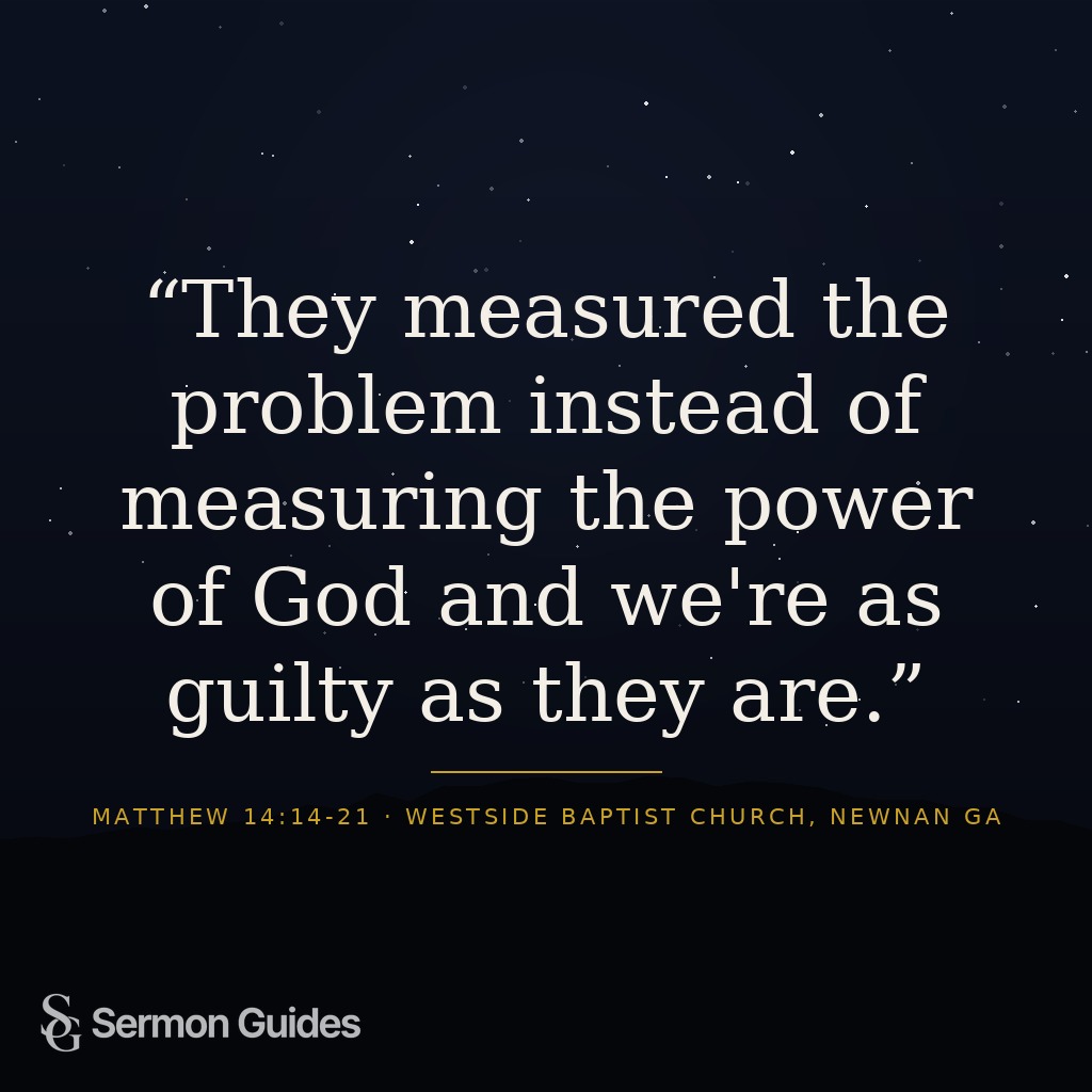 A quote graphic featuring the text: 'They measured the problem instead of measuring the power of God and we're as guilty as they are.'