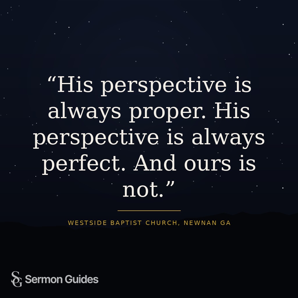 A quote graphic featuring the text: 'His perspective is always proper. His perspective is always perfect. And ours is not.'