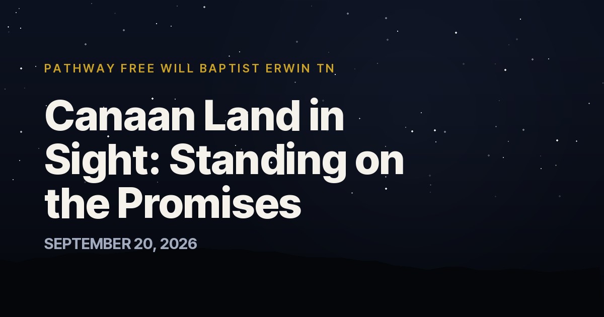 Canaan Land in Sight: Standing on the Promises