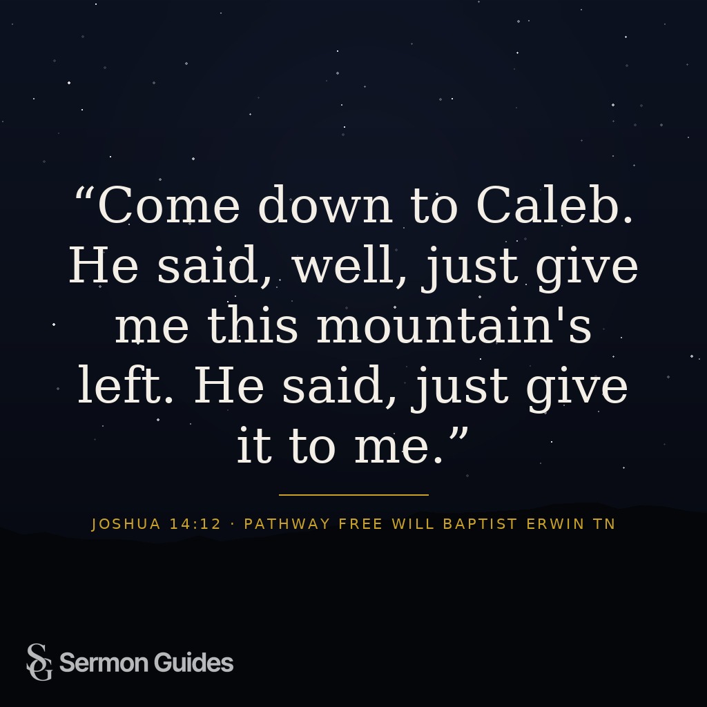 Quote card featuring Caleb's faithful cry to receive his mountain inheritance.