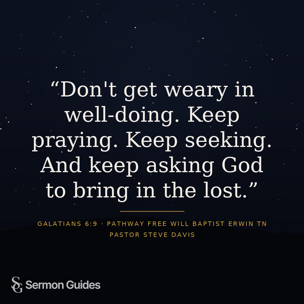 Quote graphic urging the church not to grow weary in doing good and to keep praying for the lost.