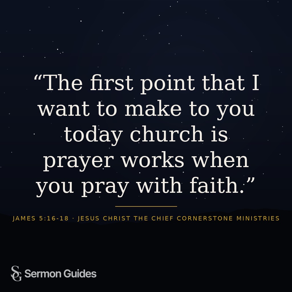 A quote graphic shares the sermon point that prayer works when prayed with faith.