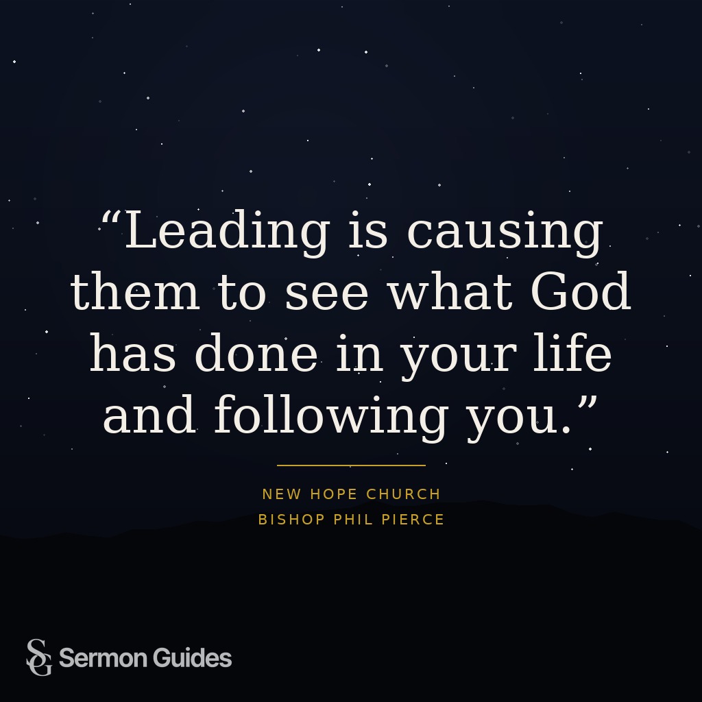 Graphic displaying the quote: 'Leading is causing them to see what God has done in your life and following you.'