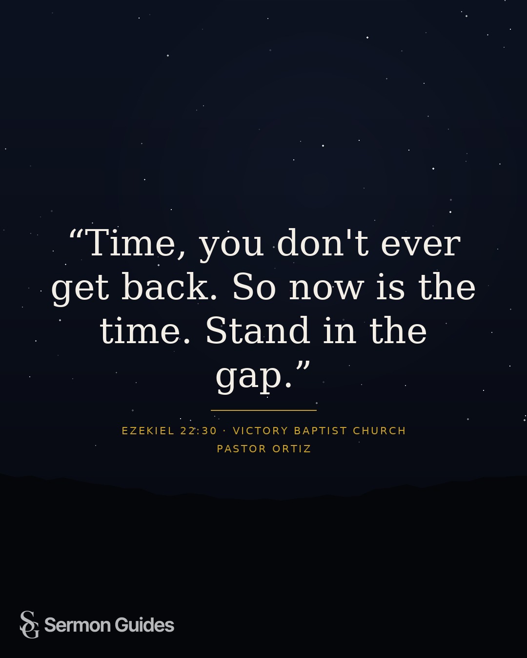 A quote graphic urges readers to make the most of the present and stand in the gap.