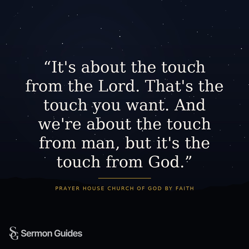 Text overlay reading 'It's about the touch from the Lord. That's the touch you want. And we're about the touch from man, but it's the touch from God.'