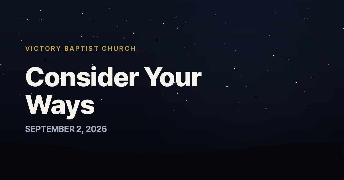 Consider Your Ways