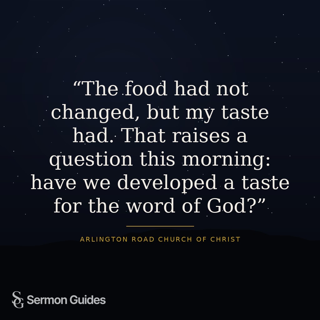 Quote graphic reading, 'The food had not changed, but my taste had. That raises a question this morning: have we developed a taste for the word of God?' on a clean background.