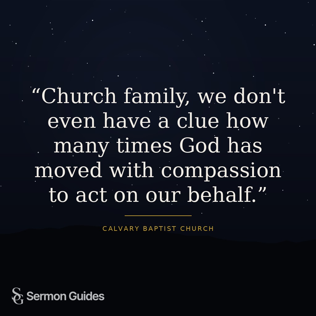 Minimalist graphic with the quote 'Church family, we don't even have a clue how many times God has moved with compassion to act on our behalf.'
