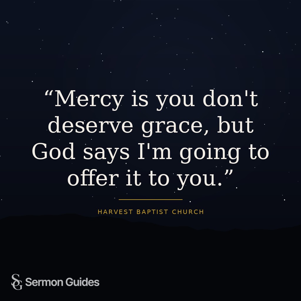 Graphic featuring the sermon quote on God offering mercy and grace to those who do not deserve it.