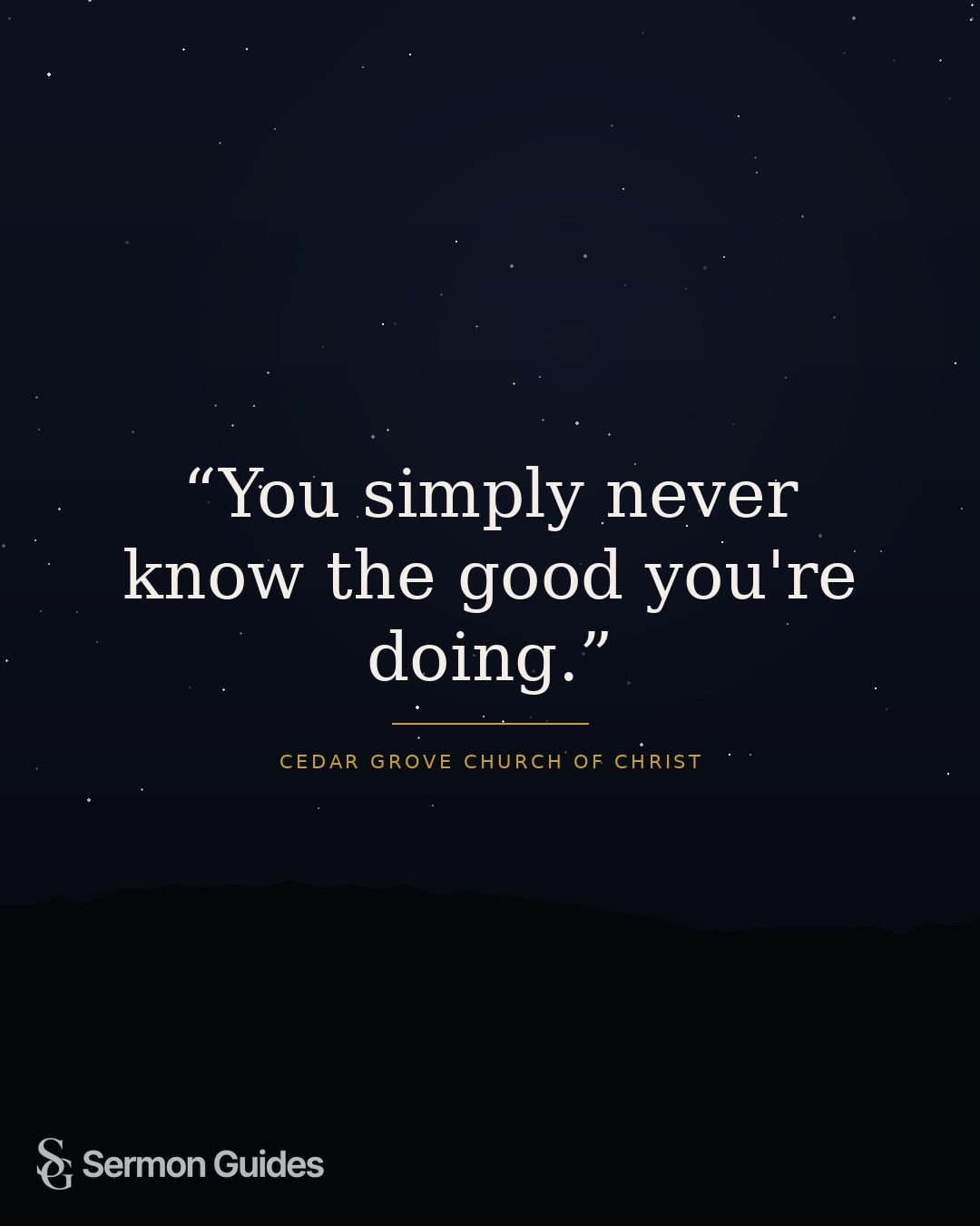 A quote graphic about the unseen good that can come from a faithful life.