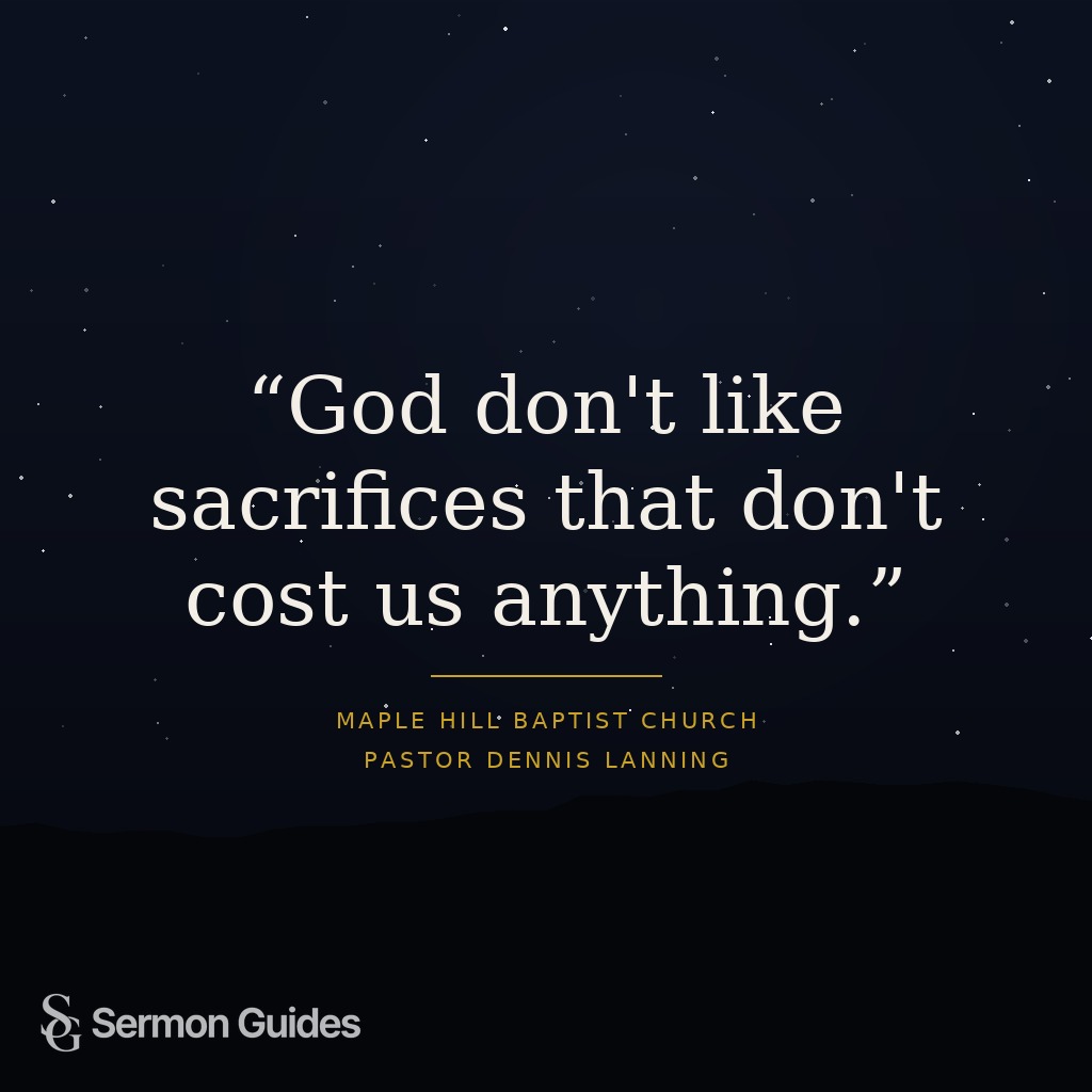 A sermon quote graphic emphasizing that a sacrifice to God should cost us something.
