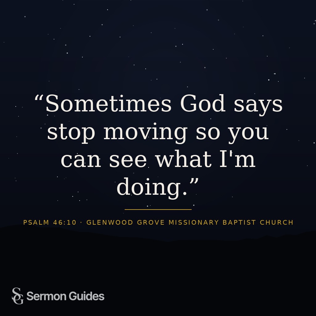 A quote graphic reading, “Sometimes God says stop moving so you can see what I'm doing.”