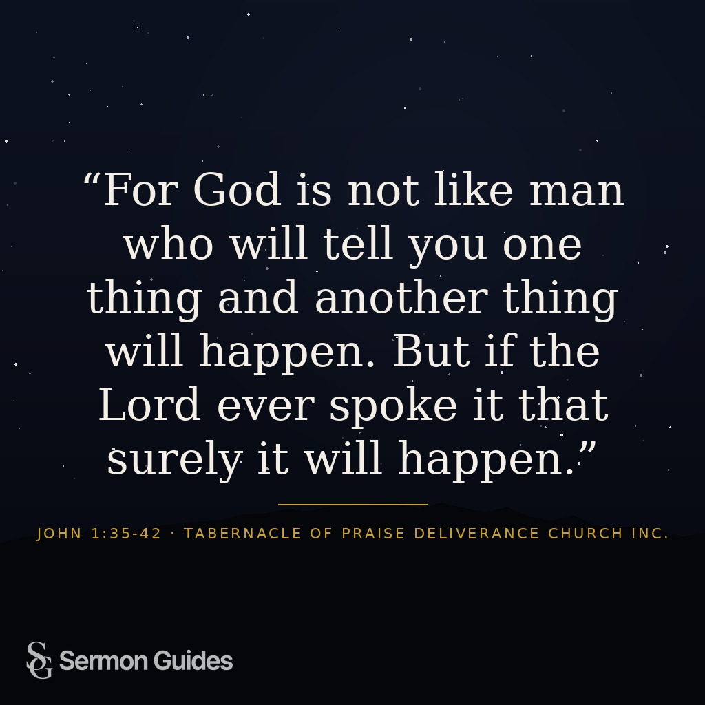 Graphic featuring the quote: For God is not like man who will tell you one thing and another thing will happen. But if the Lord ever spoke it that surely it will happen.