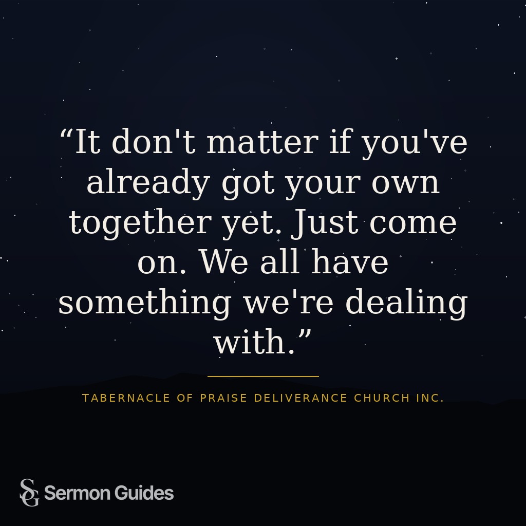 Social media graphic reading: It don't matter if you've already got your own together yet. Just come on. We all have something we're dealing with.