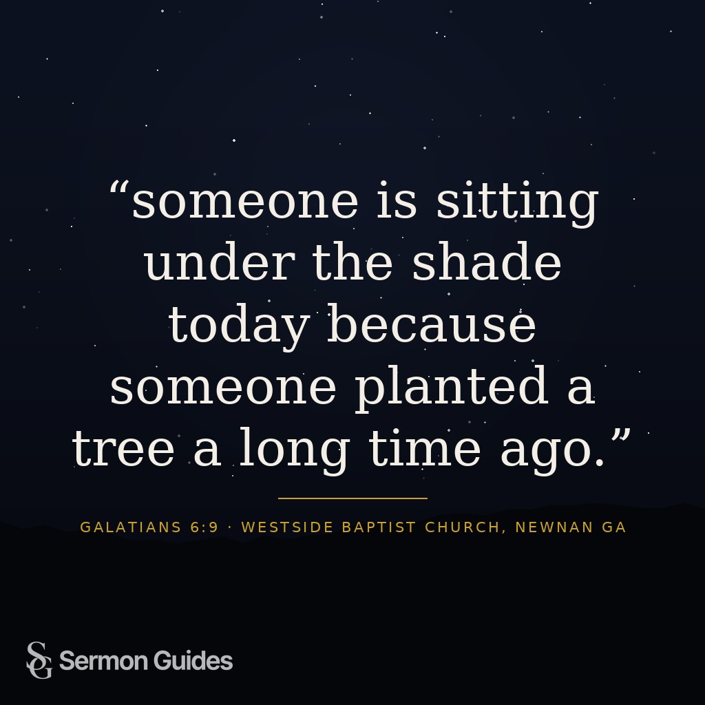 Graphic featuring the quote: 'someone is sitting under the shade today because someone planted a tree a long time ago.'
