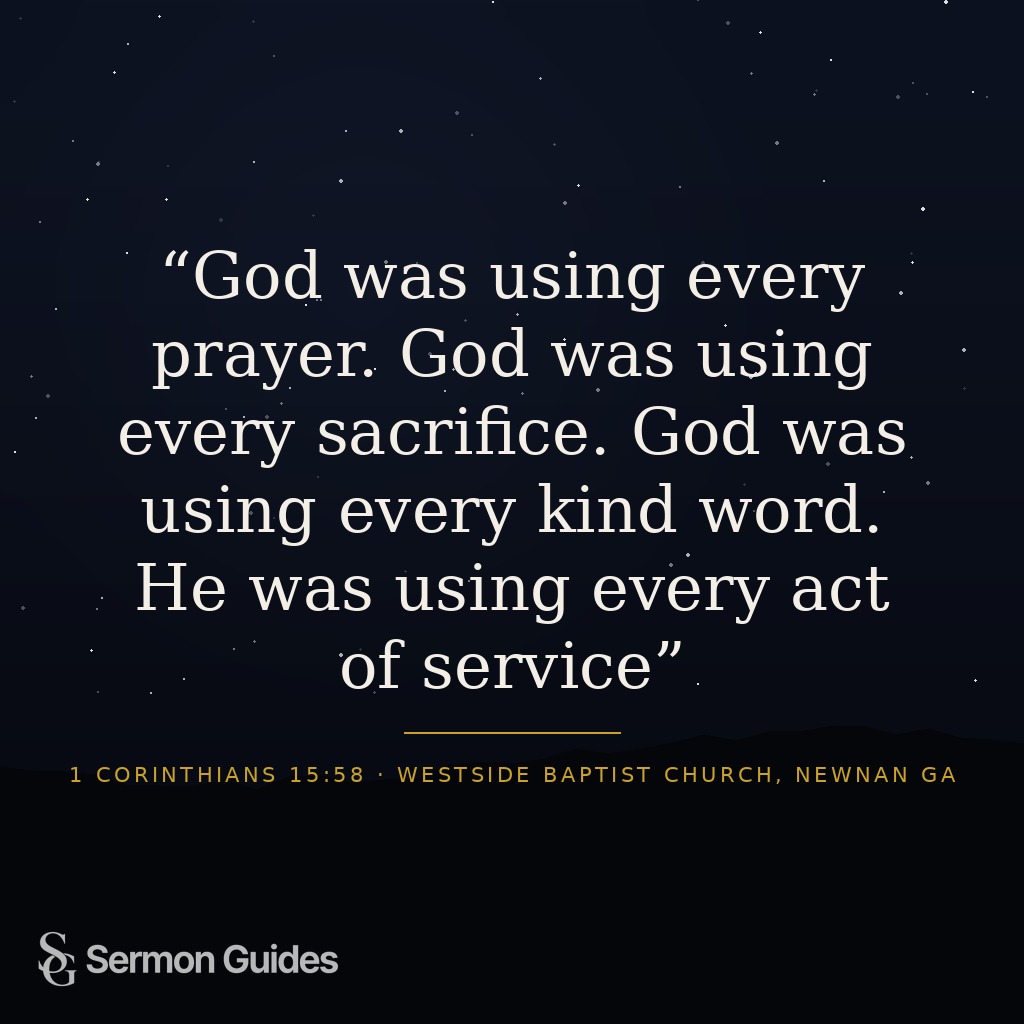 Text graphic showing: 'God was using every prayer. God was using every sacrifice. God was using every kind word. He was using every act of service'