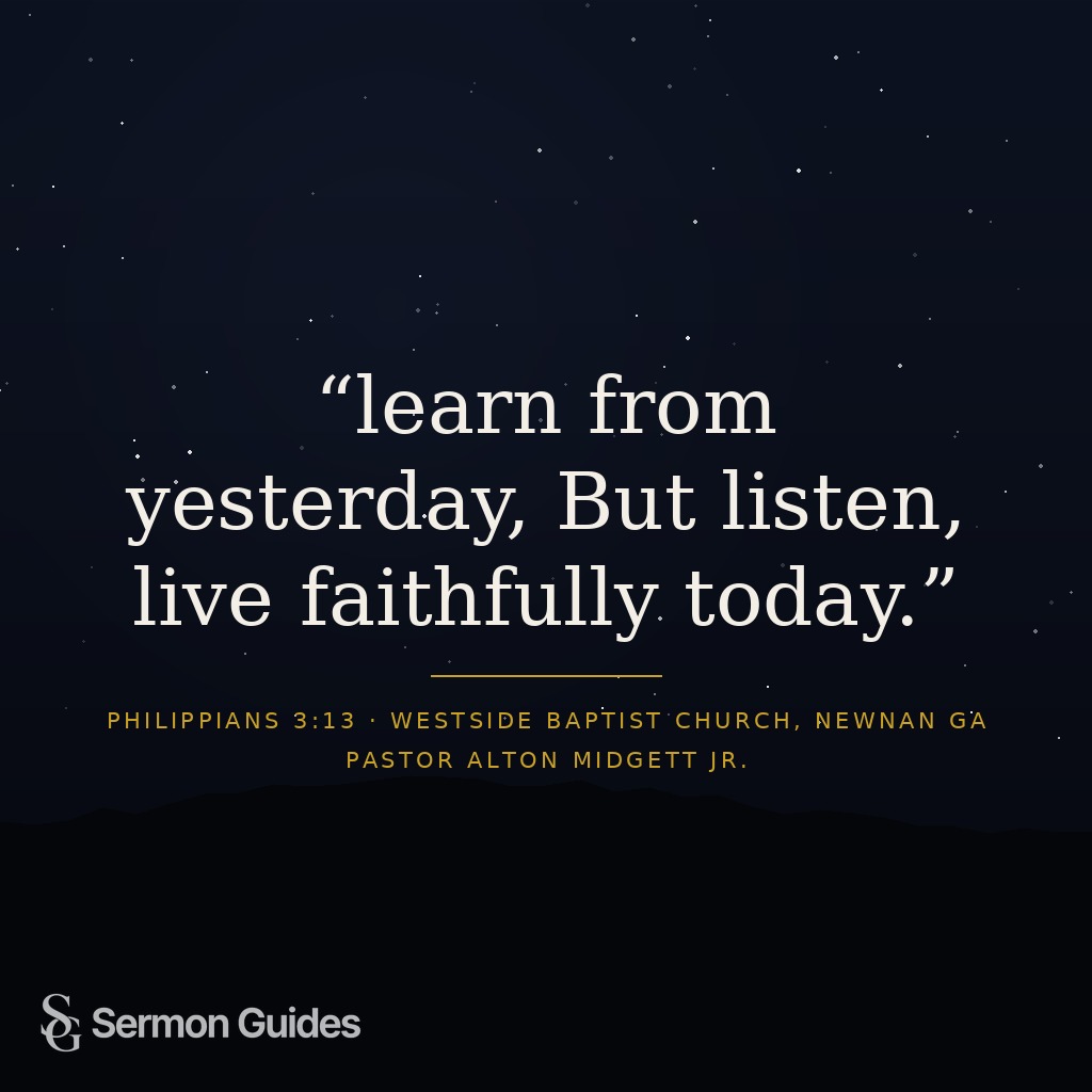 Graphic displaying the quote: 'learn from yesterday, But listen, live faithfully today.'