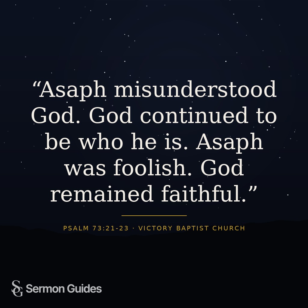 Graphic with bold text stating: 'Asaph misunderstood God. God continued to be who he is. Asaph was foolish. God remained faithful.'