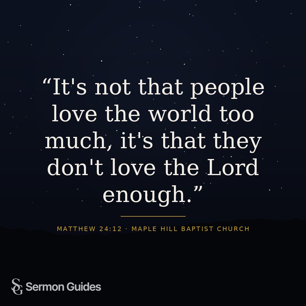 Graphic with text reading, 'It's not that people love the world too much, it's that they don't love the Lord enough.'