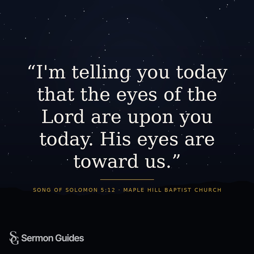 Graphic displaying the quote, 'I'm telling you today that the eyes of the Lord are upon you today. His eyes are toward us.'