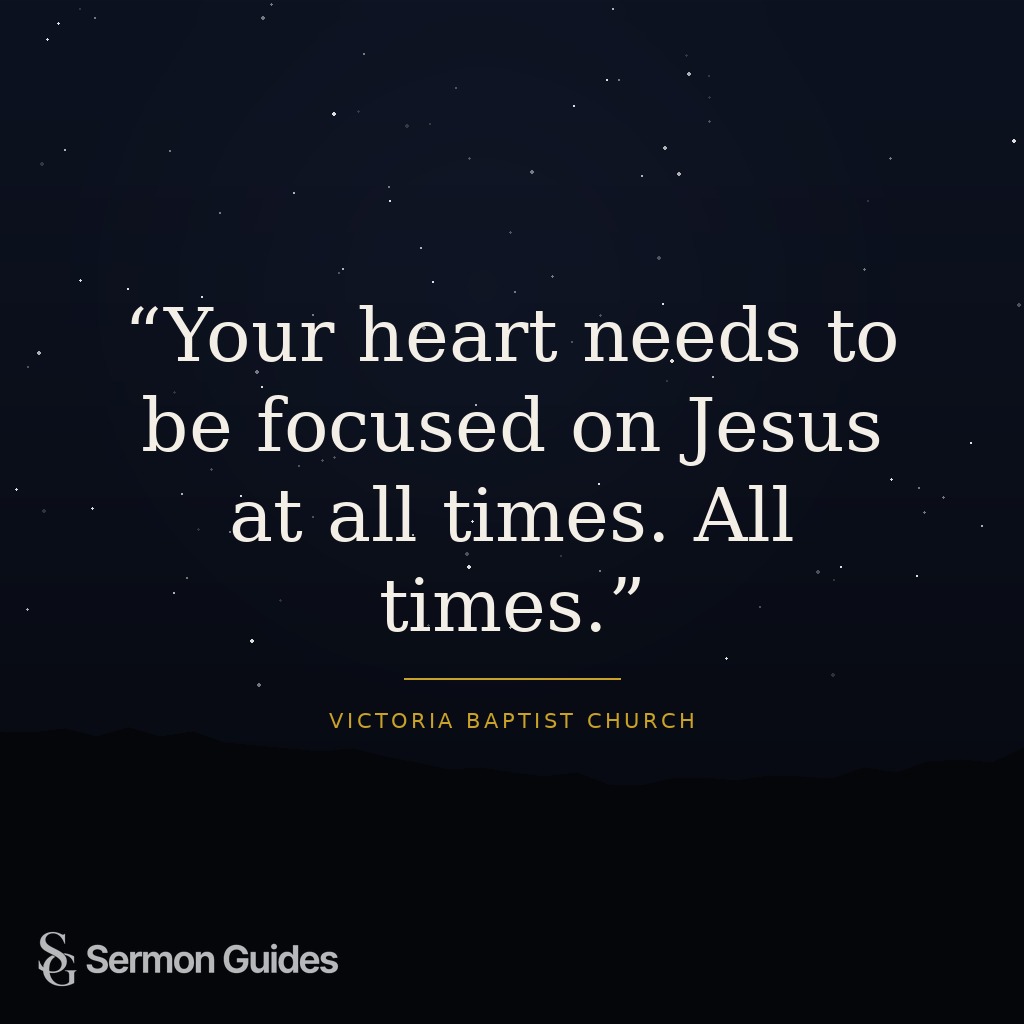 Quote graphic reminding readers to keep their hearts focused on Jesus at all times.