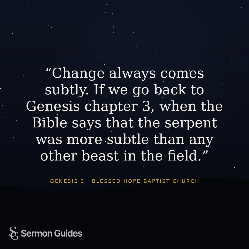 A quote graphic emphasizes the preacher’s warning that change can come subtly, with a reference to Genesis 3.