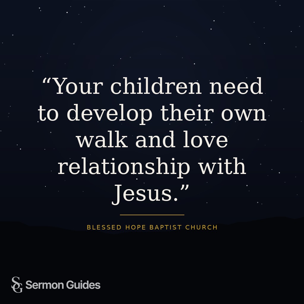 A quote graphic encourages parents to help their children develop their own walk and relationship with Jesus.