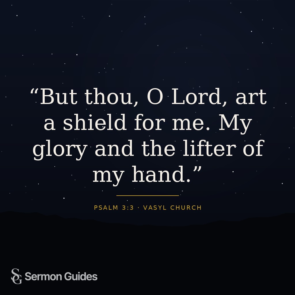 Quote graphic featuring the preacher’s words about God as a shield and the lifter of his head.