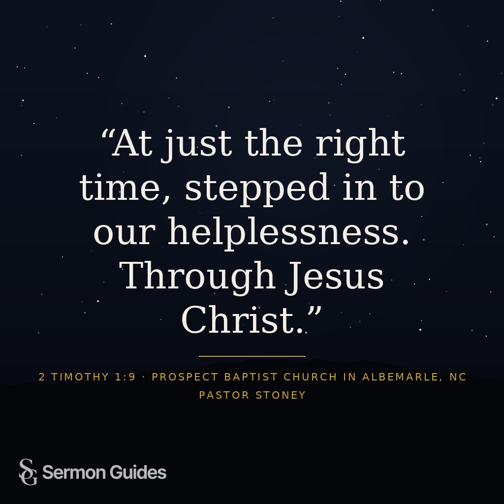 A quote graphic reads, “At just the right time, stepped in to our helplessness. Through Jesus Christ.”