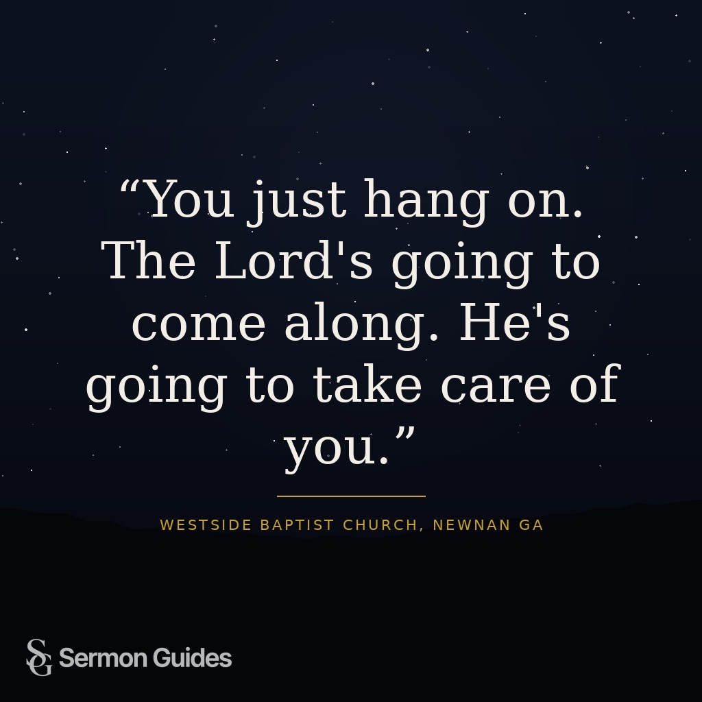 Inspirational graphic with the quote: 'You just hang on. The Lord's going to come along. He's going to take care of you.'