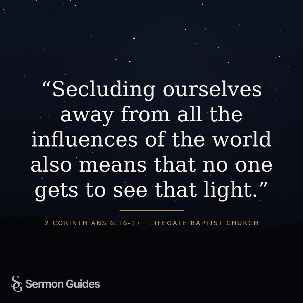 Quote graphic highlighting that secluding ourselves from the world prevents others from seeing Christ's light.